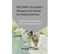 Brendan Cooper ISO 13485 - the Quality Management System for Medical (Tascabile)