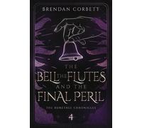 Brendan Corbett The Bell, the Flutes, and the Final Peril (Tascabile)