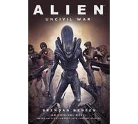 Brendan Deneen Alien: Uncivil War (Tascabile) Alien