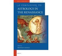 Brendan Dooley A Companion to Astrology in the Renaissance (Copertina rigida)
