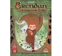 Brendan e il segreto di Kells. Nuova ediz.