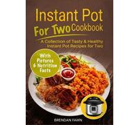 Brendan Fawn Instant Pot for Two Cookbook (Tascabile) Instant Pot Miracle