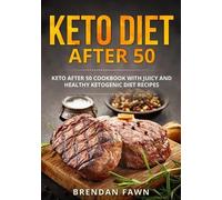 Brendan Fawn Keto Diet after 50 (Tascabile) Simple Ketogenic Cooking