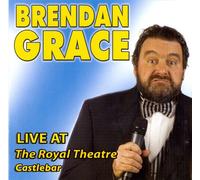 Brendan Grace - Live At The Royal Theatre Castlebar