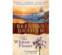 Brendan Graham The Whitest Flower (Tascabile)