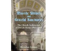 Brendan Grimes Majestic Shrines and Graceful Sanctuaries (Copertina rigida)