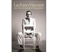 Brendan Henness Luchino Visconti and the Alchemy of Adaptati (Copertina rigida)