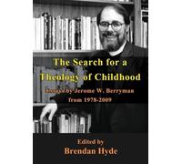 Brendan Hyde The Search For A Theology Of Childhood (Tascabile)