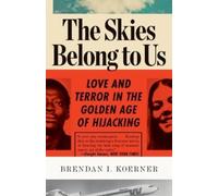 Brendan I. Koerner The Skies Belong to Us (Tascabile)