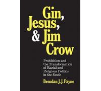Brendan J. J. Payne Gin, Jesus, and Jim Crow (Copertina rigida)