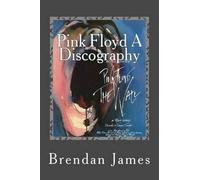 Brendan James Pink Floyd A Discography (Tascabile)