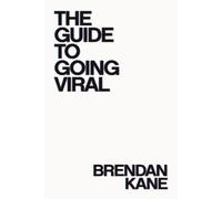 Brendan Kane The Guide to Going Viral (Tascabile)