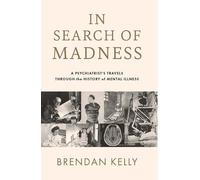 Brendan Kelly In Search of Madness (Tascabile)
