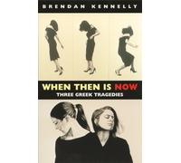 Brendan Kennelly When Then is Now (Tascabile)