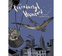 Brendan Leach The Pterodactyl Hunters in the Gilded City (Copertina rigida)
