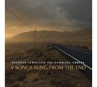 Brendan Lewes and the Gambling Ambers - 9 Songs Sung from the End