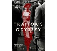 Traitor's Odyssey: The Untold Story of Martha Dodd and a Strange Saga of