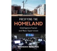 Brendan McQuade Pacifying the Homeland (Tascabile)