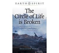 Brendan Myers Earth Spirit: The Circle of Life is Broken (Tascabile)