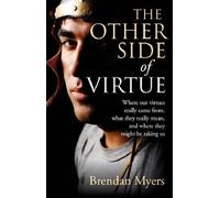 Brendan Myers Other Side of Virtue, The - Where our virtues really c (Tascabile)