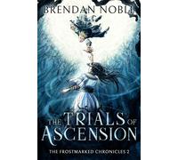 Brendan Noble The Trials of Ascension (Copertina rigida) Frostmarked Chronicles