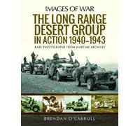 Brendan O'Carroll The Long Range Desert Group in Action 1940-1943 (Tascabile)