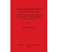 Brendan O'Conno Cross-Channel Relations in the Later Bronze Age, Par (Tascabile)
