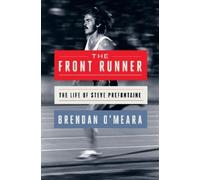 The Front Runner: The Life of Steve Prefontaine