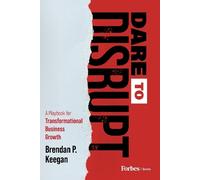 Brendan P. Keegan Dare to Disrupt (Copertina rigida)