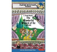 Brendan P Kelso L. Frank Baum's The Wonderful Wizard of Oz for Kids (Tascabile)
