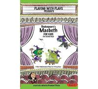 Brendan P Kelso Shakespeare's Macbeth for Kids (Tascabile) Playing with Plays
