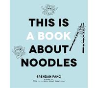 Brendan Pang This Is a Book About Noodles (Copertina rigida)