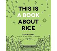 Brendan Pang This Is a Book About Rice (Copertina rigida)