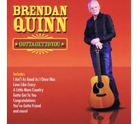 Brendan Quinn - Gotta Get To You