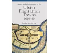 Brendan Scott Society and administration in the Ulster Planta (Copertina rigida)