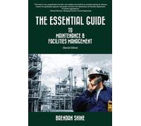 Brendan Shine The Essential Guide To Maintenance & Facilities Manage (Tascabile)