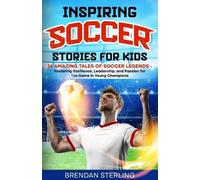 Brendan Sterling Inspiring Soccer Stories for Kids (Tascabile)