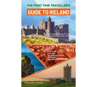 Brendan Tyrone The First Time Traveller's Guide to Ireland (Tascabile)