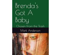 Brenda's Got A Baby: Chosen From the Trash