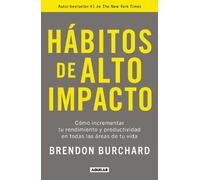 Brendon Burchar Hábitos de alto impacto: Cómo incrementar tu rendimi (Tascabile)