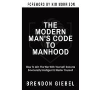 Brendon Giebel The Modern Man's Code to Manhood (Copertina rigida)