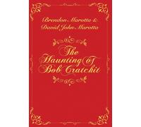 Brendon Marotta David John Marott The Haunting of Bob Cratchi (Copertina rigida)