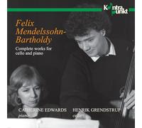 Brendstrup / Edwards - Mendelssohn: Complete Works For Cello An
