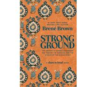 Strong Ground: The Lessons of Daring Leadership, the Tenacity of Paradox, and the Wisdom of the Human Spirit