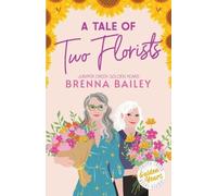 Brenna Bailey A Tale of Two Florists (Tascabile) Juniper Creek Golden Years