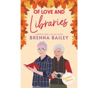 Brenna Bailey Of Love and Libraries (Tascabile) Juniper Creek Golden Years