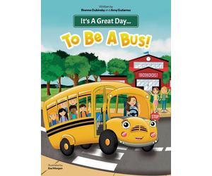 Brenna Dubinsky Amy Gutierrez It's A Great Day...To Be A Bus (Copertina rigida)