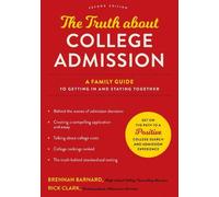 Brennan Barnard Rick Clark The Truth about College Admission (Tascabile)