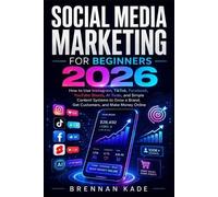 Brennan Kade Social Media Marketing for Beginners 2026 (Tascabile)