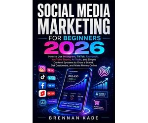Brennan Kade Social Media Marketing for Beginners 2026 (Tascabile)
